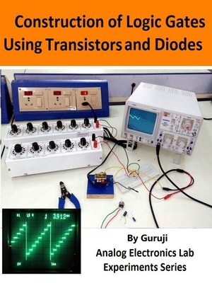 cover image of Construction of Logic Gates Using Transistors and Diodes